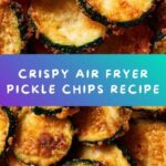 Air Fryer Pickle Chips Recipe
