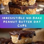 No-Bake Peanut Butter Oat Cups – 7 Irresistible Treats You’ll Love Instantly Recipe
