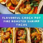 Crock Pot Fire Roasted Shrimp Tacos Recipe