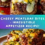 Cheesy Stuffed Meatloaf Bites Recipe