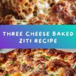 Three Cheese Baked Ziti Recipe