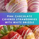 Pink Chocolate Strawberries with White Chocolate Drizzle Recipe