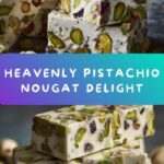 Pistachio Nougat Recipe