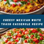 Mexican White Trash Casserole Recipe